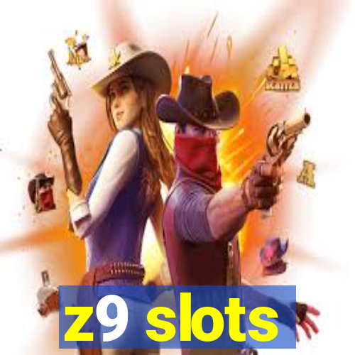 z9 slots